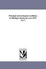 Principal Meteorological Conditions in Michigan During the Year 1879, Vol. 1 af Michigan State Board of Health