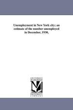 Unemployment in New York City; An Estimate of the Number Unemployed in December, 1930, af Edna Lonigan
