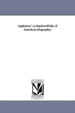 Appletons' Cyclopadia of American Biography; af James Grant and John Fiske Wilson
