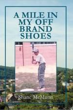 Mile in My Off Brand Shoes af Shane McMunn