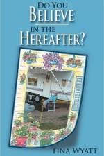 Do You Believe in the Hereafter? af Tina Wyatt