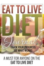 Eat to Live Diet Journal af Speedy Publishing LLC