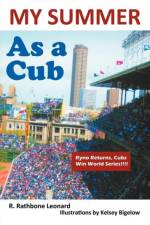 My Summer as a Cub af R. Rathbone Leonard
