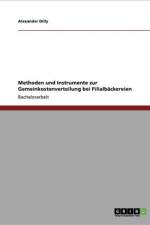 Gemeinkostenverteilung Bei Filialbackereien. Methoden Und Instrumente af Alexander Dilly