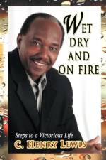 Wet Dry and on Fire af C Henry Lewis