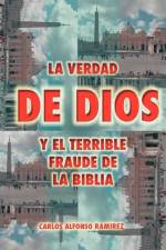 Verdad de Dios y El Terrible Fraude de La Biblia af Carlos Alfonso Ram Rez