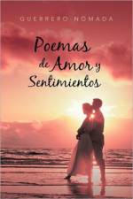 Poemas de Amor y Sentimientos af Guerrero Nomada