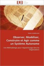 Observer, Mod liser, Construire Et Agir Comme Un Syst me Autonome af Schaffernicht-M