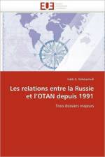 Les Relations Entre La Russie Et l''otan Depuis 1991 af Gelukashvili-I