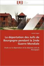 D portation Des Juifs de Bourgogne Pendant La 2nde Guerre Mondiale af Hugon-J