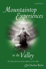 Mountaintop Experiences in the Valley, 2nd Edition af Effie Darlene Barba
