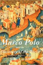 Marco Polo and the Discovery of the World af John Larner