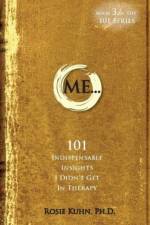 Me... 101 Indispensable Insights I Didn't Get in Therapy af Rosie Kuhn