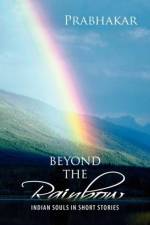 Beyond the Rainbow af Prabhakar