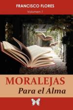 Moralejas Para El Alma af Francisco Flores