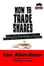 How to Trade Shares af Ian Aberdeen