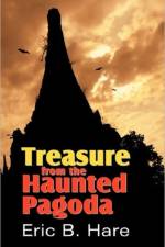 Treasure from the Haunted Pagoda af Eric B Hare