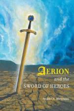 Aerion and the Sword of Heroes af John A Mortenson
