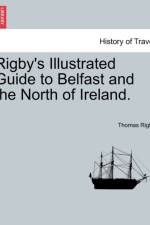 Rigby's Illustrated Guide to Belfast and the North of Ireland. af Thomas Rigby