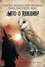 Lechuzas Son Usadas Para Hacer El Mal Mito O Realidad? af Rogelio Reyna