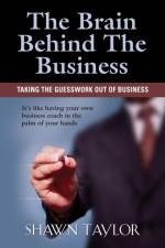 The Brain Behind The Business af Shawn Taylor