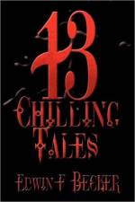13 Chilling Tales af Edwin F. Becker