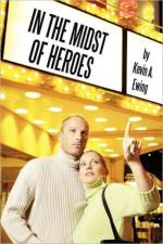 In The Midst Of Heroes af Kevin A. Ewing