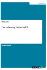 Der Italienzug Heinrichs VII. af Hilal Akin