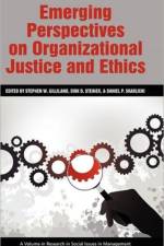 Emerging Perspectives on Organizational Justice and Ethics