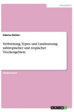 Verbreitung, Typen und Landnutzung subtropischer und tropischer Trockengebiete af Sabrina Bichler