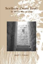 Scribere Orare Erat: To Write Was to Pray af Jared C. Cramer