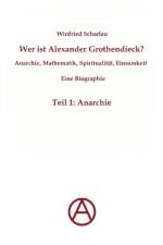 Wer ist Alexander Grothendieck? Anarchie, Mathematik, Spiritualitat - Eine Biographie af Winfried Scharlau