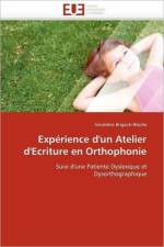 Exp rience d'Un Atelier d'Ecriture En Orthophonie af Briganti-Blache-G