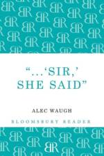 Sir!' She Said af Alec Waugh