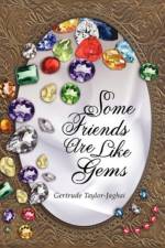 Some Friends are Like Gems af Gertrude Taylor-Jaghai