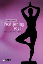 Positioning Yoga af Sarah Strauss
