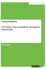 Der Aralsee. Eine beispiellose oekologische Katastrophe af Christian Dickenhorst