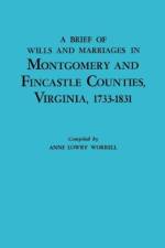 Brief History of Wills and Marriages in Montgomery and Fincastle Counties, Virginia, 1733-1831 af Anne Lowry Worrell