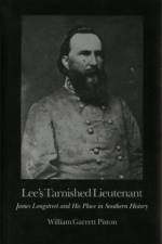 Lee's Tarnished Lieutenant af William Garrett Piston