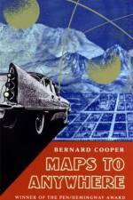 Maps to Anywhere af Bernard Cooper