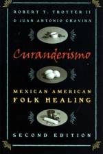Curanderismo af Robert T. Trotter