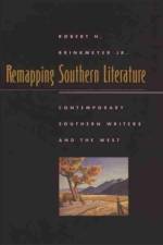 Remapping Southern Literature af Robert H. Brinkmeyer