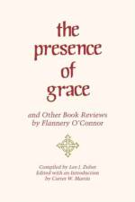 The Presence of Grace and Other Book Reviews by Flannery O'Connor af Flannery O'Connor