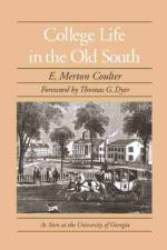 College Life in the Old South af E. Merton Coulter