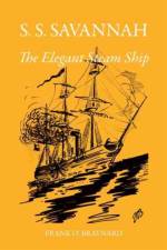 S. S. Savannah, the Elegant Steam Ship af Frank O. Braynard