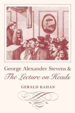 George Alexander Stevens and the Lecture on Heads af Gerald Kahan