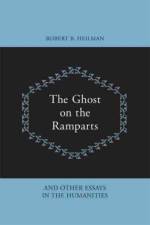 The Ghost on the Ramparts and Other Essays in the Humanities af Robert B. Heilman