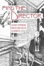 Find the Director and Other Hitchcock Games af Thomas M. Leitch