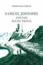 Samuel Johnson and the Age of Travel af Thomas M. Curley