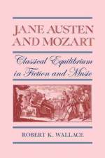 Jane Austen and Mozart af Robert K. Wallace